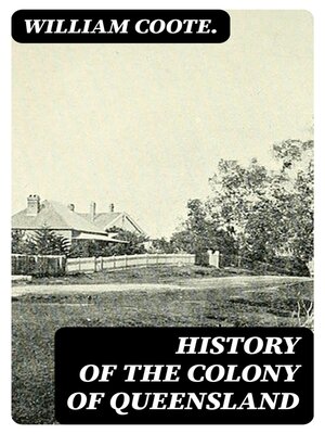 cover image of History of the Colony of Queensland
